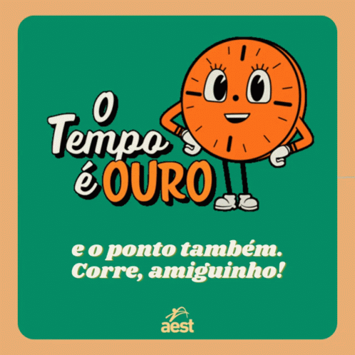 O Tempo é Ouro: Corre, Amiguinho!