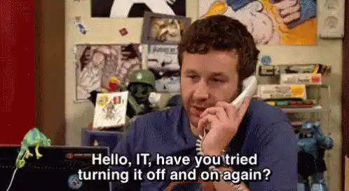Hello, IT, Have You Tried Turning It Off And On Again?