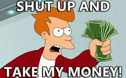 Futurama: Shut Up And Take My Money Meme