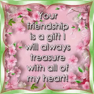 Friendship Quote: A Gift I Will Always Treasure – best memes meme GIF free download no watermark 2026
