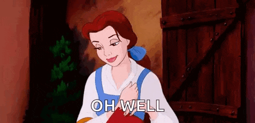 Belle Says Oh Well in Beauty And The Beast