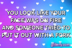 Glittery Insult: Face on Fire with a Fork