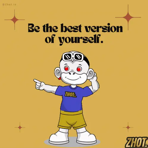 Be The Best Version Of Yourself - Motivation – best memes meme GIF free download no watermark 2026