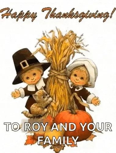 Happy Thanksgiving Greeting for Roy and Family