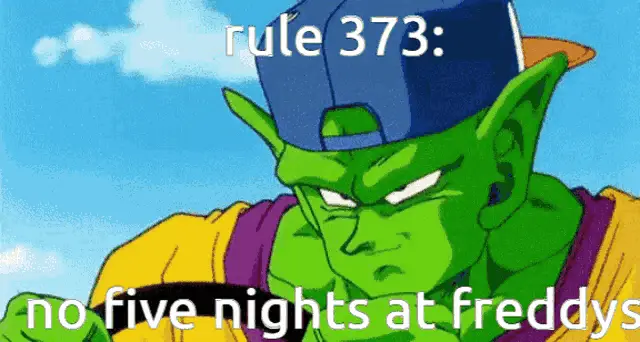 Piccolo's Rule 373: No Five Nights at Freddy's