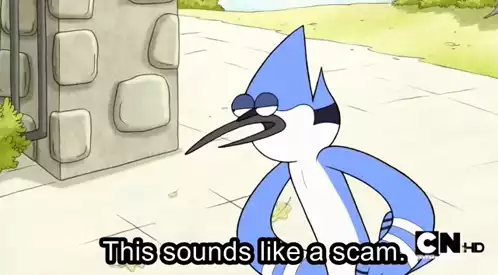 Mordecai: This Sounds Like A Scam