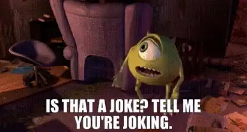Mike Wazowski: Is That A Joke? Monsters Inc