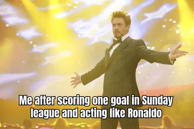 feel like ronaldo