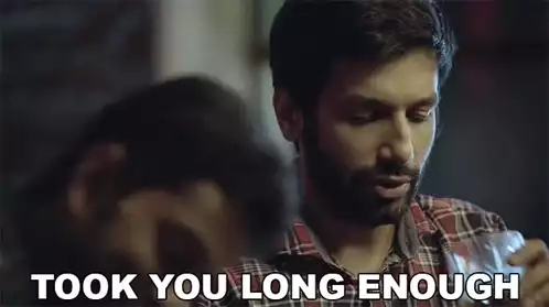 Took You Long Enough Kanan Gill