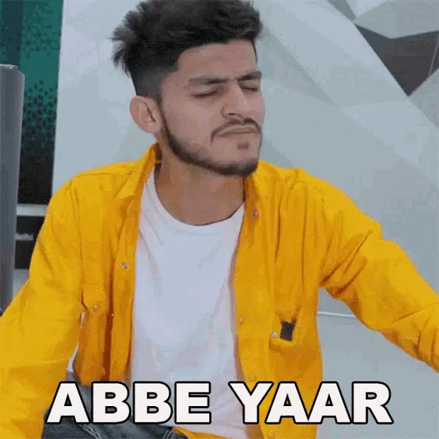 Sumit Bhyan Says 'Abbe Yaar'