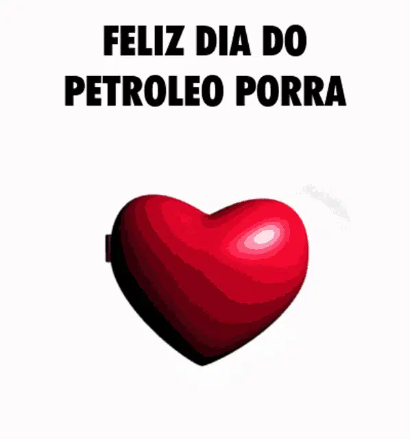 Feliz Dia do Petróleo: Te Amo Petróleo