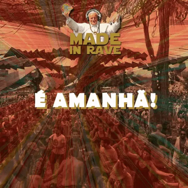 Made in Rave: É Amanhã!