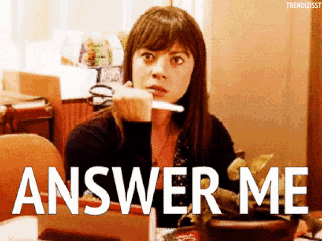 Impatient Woman Demands an Answer