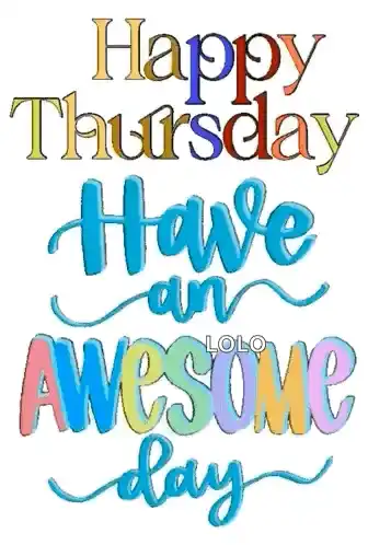 Happy Thursday! Have an Awesome Day
