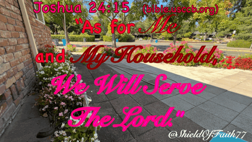 Joshua 24:15: As For Me And My Household We Will Serve The Lord
