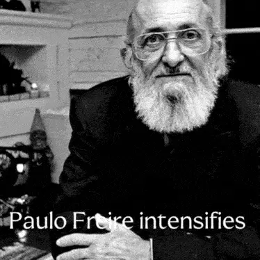 Paulo Freire Intensifies