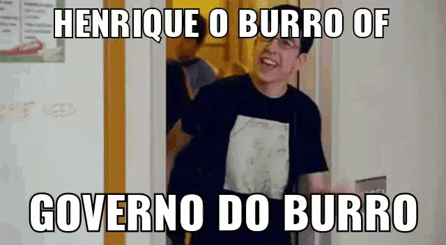 Henrique O Burro: Governo do Burro