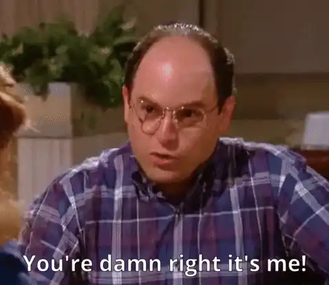 Seinfeld: George Costanza - You're Damn Right It's Me!