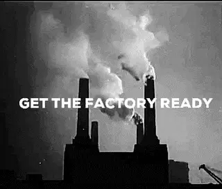 Get The Factory Ready