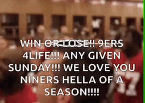49ers SF: Win or Lose, 9ers 4 Life!