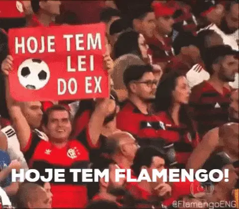 Hoje Tem Flamengo! Lei do Ex no Jogo do CR Flamengo