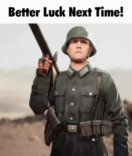 WW2 Soldier: Better Luck Next Time!