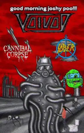 Good Morning Joshy Poo! Metal Monster