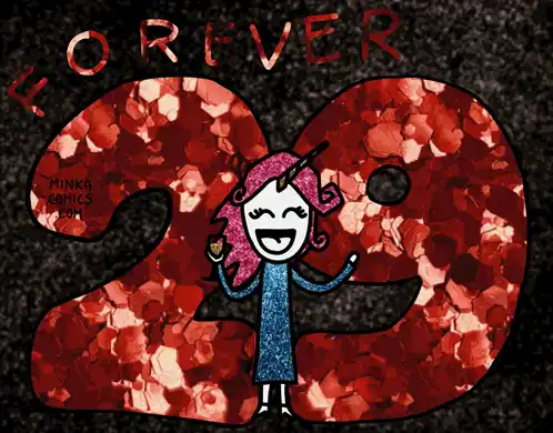 Minka Minkacomics: Forever 29 Birthday