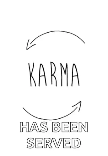 Karma Has Been Served