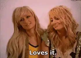 Nicole Richie & Paris Hilton: 'Loves it.'