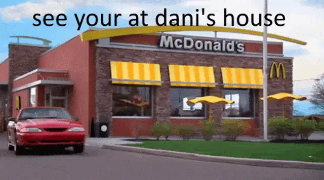 Mcdonalds Dani House Meme