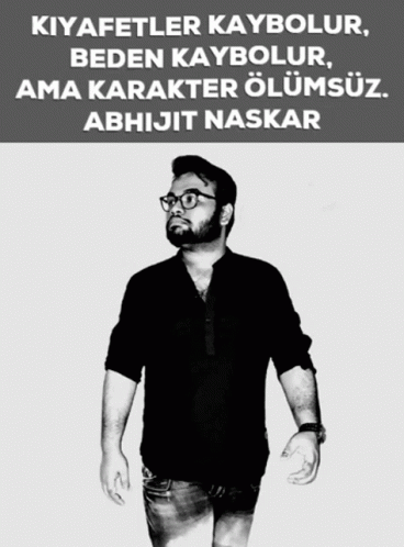 Abhijit Naskar: Karakter Ölümsüzdür