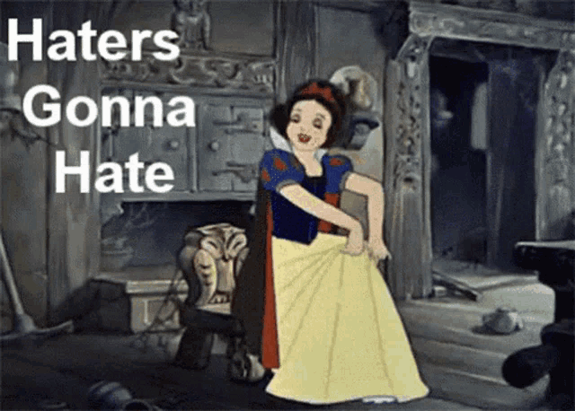 Haters Gonna Hate Snow White Meme