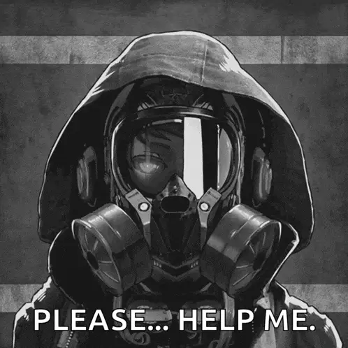 Apocalypse Gas Mask: Please Help Me