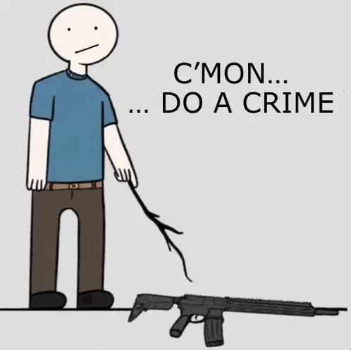 Cmon Do A Crime Meme