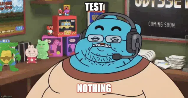 Test Test Nothing Meme