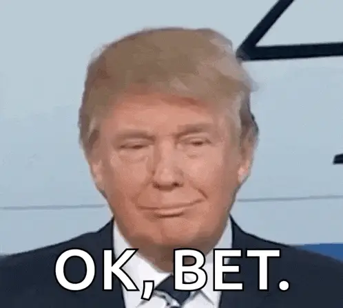 Trump Winks and Says OK, BET.
