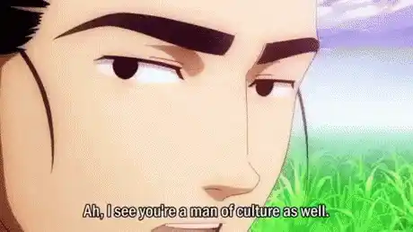 I See You're A Man Of Culture As Well Meme