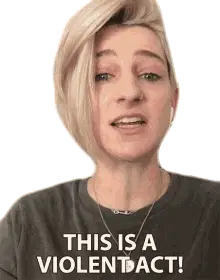 This Is A Violent Act Woman Speaking