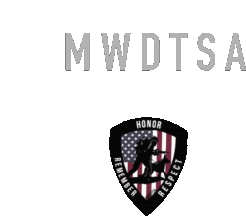 MWDTSA Military Working Dog Team Honor Respect