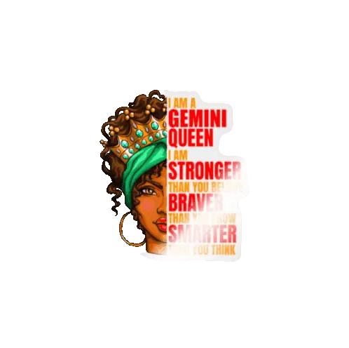 Gemini Queen: Stronger, Braver, Smarter Sticker