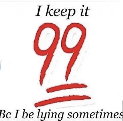 Lying 99 Meme