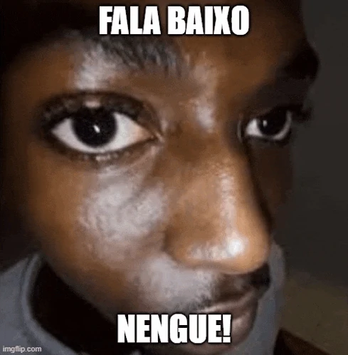 Fala Baixo Nengue Meme