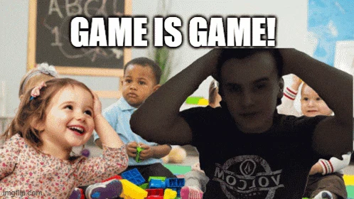 Game Is Game Meme