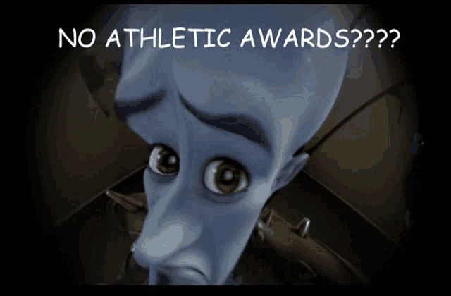 No Athletic Awards Megamind Meme