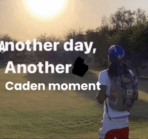 Another Day Another Caden Moment Meme