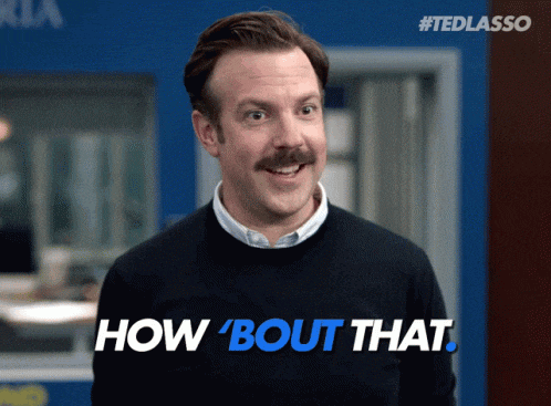 Ted Lasso: How 'Bout That