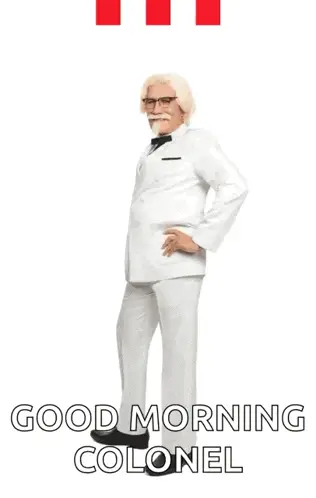 Good Morning, Colonel Sanders!