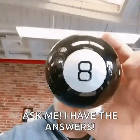 Magic 8 Ball: Ask Me! I Have The Answers!