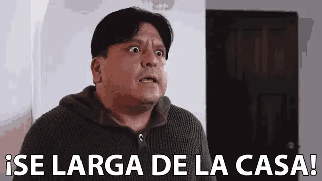 Se Larga De La Casa - Enchufe Tv Meme